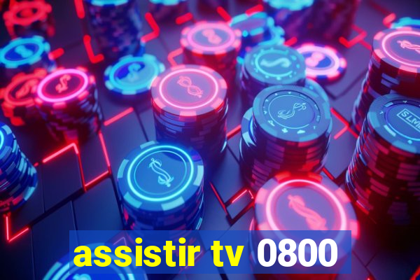 assistir tv 0800